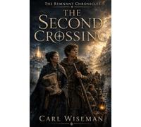 The Second Crossing (The Remnant Chronicles)