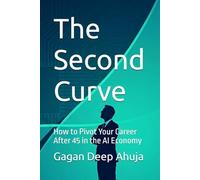The Second Curve: How to Pivot Your Career After 45 in the AI Economy