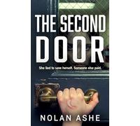 The Second Door: A Psychological Thriller (The Nolan Ashe Collection)
