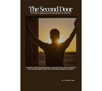 The Second Door Set the controls for the heart of the sun: A journey through discomfort, awareness, and awakening. For those seeking relief and those seeking elevation.