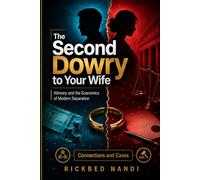 The Second Dowry to Your Wife: The Other Alimony and the Economics of Modern Separation (My Personal Literature)