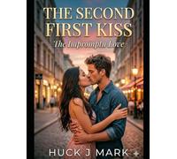 The second first kiss: The impromptu love