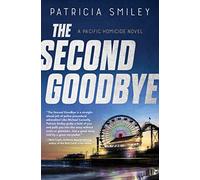 The Second Goodbye: A Pacific Homicide (Book 3)