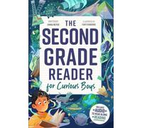 The Second Grade Reader for Curious Boys: Fun Short Stories for 2nd Graders to Boost Reading Skills with Comprehension Questions & Read-Along Audio