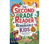 The Second Grade Reader for Remarkable Kids: Confidence-Boosting Short Stories and Sight Words to Build Literacy and Fluency (Gift Books for Children)