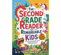 The Second Grade Reader for Remarkable Kids: Confidence-Boosting Short Stories and Sight Words to Build Literacy and Fluency (Gift Books for Children)