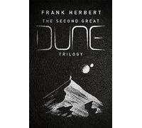 The Second Great Dune Trilogy: God Emperor of Dune, Heretics of Dune, Chapter House Dune