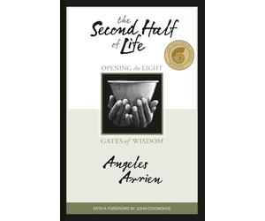 The Second Half of Life: Opening the Eight Gates of Wisdom