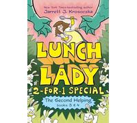 The Second Helping (Lunch Lady Books 3 & 4): The Author Visit Vendetta and the Summer Camp Shakedown (Lunch Lady: 2-For-1 Special)