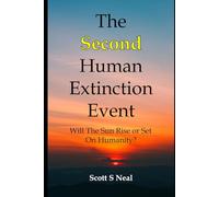 The Second Human Extinction Event: Will The Sun Rise or Set On Humanity?