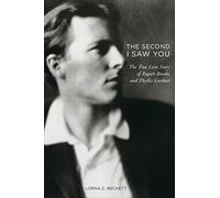The Second I Saw You: The True Love Story of Rupert Brooke