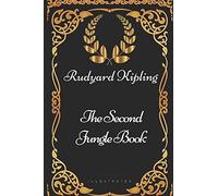 The Second Jungle Book: By Rudyard Kipling - Illustrated