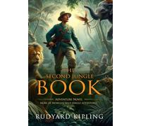 The Second Jungle Book: Complete with Classic illustrations and Annotation