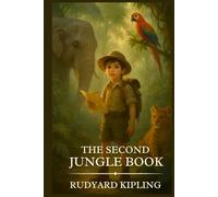 The Second Jungle BOOK: Timeless Edition Featuring Authentic Illustrations