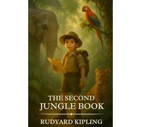 The Second Jungle BOOK: Timeless Edition Featuring Authentic Illustrations