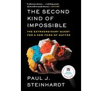 The Second Kind of Impossible: The Extraordinary Quest for a New Form of Matter