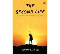 THE SECOND LIFE: A Journey from Darkness to Destiny