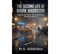 The Second Life of Mark Harrison: I found his other family. Then I found the truth: He never existed at all.
