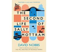 THE SECOND LIFE OF SALLY MOTTRAM: A Hilarious Adult Fiction Novel About a Small Town Revival