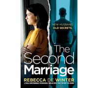The Second Marriage: A totally unputdownable psychological thriller with a twist you won't see coming!