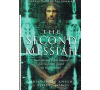 The Second Messiah: Templars The Turin Shroud and the Great Secret of Freemasonry Edition: Reprint