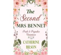 The Second Mrs. Bennet: A Pride & Prejudice Variation