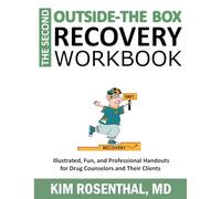 The SECOND Outside-the-Box Recovery Workbook: Illustrated, Fun, and Professional Handouts for Drug Counselors and Their Clients