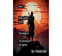 The Second Part The Fugitive: 2 (Novel When Violets Bloom the Kingdoms)