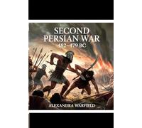 The Second Persian War: 482-479 BC