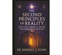 The Second Principles of Reality: The Living Forces of Nature and Energies of Creation (The Mystery School Series)