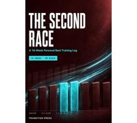 The Second Race: A 16-Week Personal Best Training Log for HYROX Athletes - Diagnose Your Last Race From Your Splits, Fix What Actually Cost You Time, ... One (Transition Press Hybrid Athlete Series)