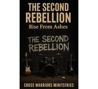 The Second Rebellion: Rise From Ashes