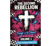 The Second Rebellion: Songs of the Saved Volume 1