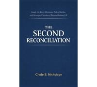 The Second Reconciliation: Inside the Party Divisions, Policy Battles, and Strategic Calculus of Reconciliation 2.0