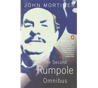 The Second Rumpole Omnibus: Rumpole for the Defence;Rumpole and the Golden Thread; Rumpole's Last Case