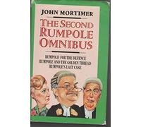 The Second Rumpole Omnibus: Rumpole For the Defence;Rumpole And the Golden Thread; Rumpole's Last Case: 2nd