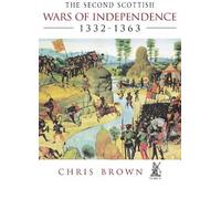 The Second Scottish Wars of Independence 1332-1363