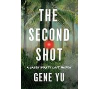 The Second Shot: A Green Beret's Last Mission