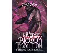 The Second Stage: A LitRPG Adventure (A Universe of Bloody Evolution Book 2)