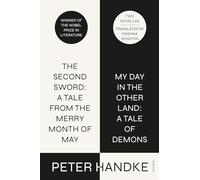 The Second Sword: A Tale from the Merry Month of May, and My Day in the Other Land: A Tale of Demons: Two Novellas