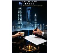 The Second Table: Where Real Business Gets Done in Global China