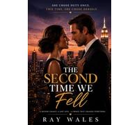 The Second Time We Fell: A Heartfelt Second-Chance Romance About Love, Healing, and Choosing Yourself