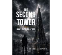 The Second Tower: Man's Quest to be God