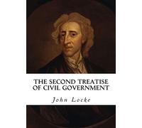 The Second Treatise of Civil Government