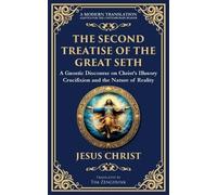 The Second Treatise of the Great Seth: Revealing the Hidden Wisdom of the Savior (142) (Library of Alexandria)