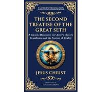 The Second Treatise of the Great Seth: Revealing the Hidden Wisdom of the Savior (Deluxe Hardbound Edition) (142) (Library of Alexandria)