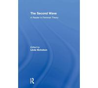 The Second Wave: A Reader in Feminist Theory