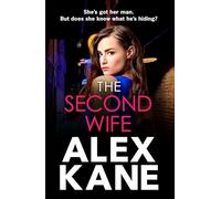The Second Wife: A pulse-pounding crime thriller that will keep you on the edge of your seat