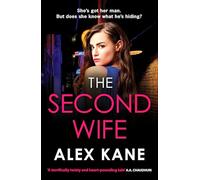 The Second Wife: A pulse-pounding crime thriller that will keep you on the edge of your seat
