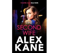 The Second Wife: A pulse-pounding crime thriller that will keep you on the edge of your seat
